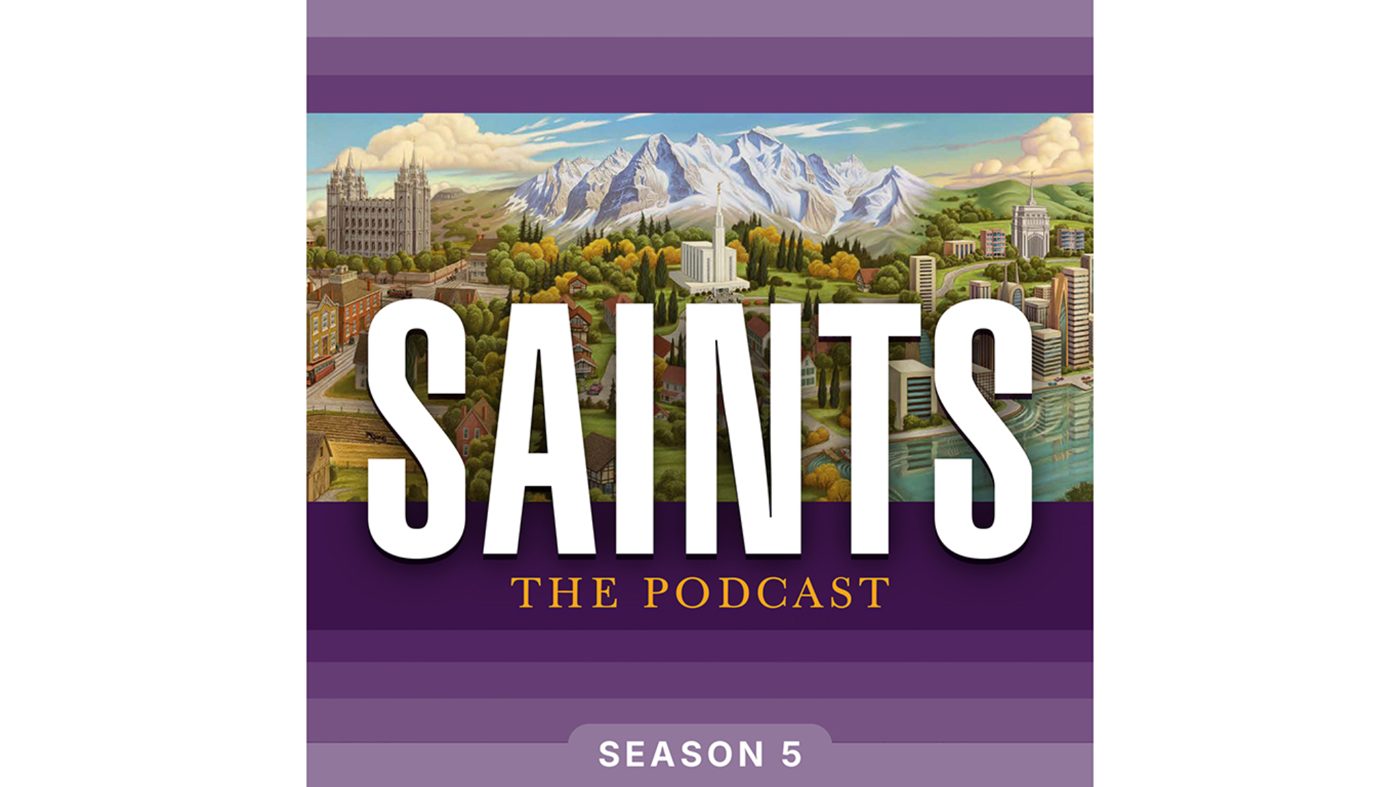 Saints: The Podcast Season 5 cover art with a painted valley, temples and mountains